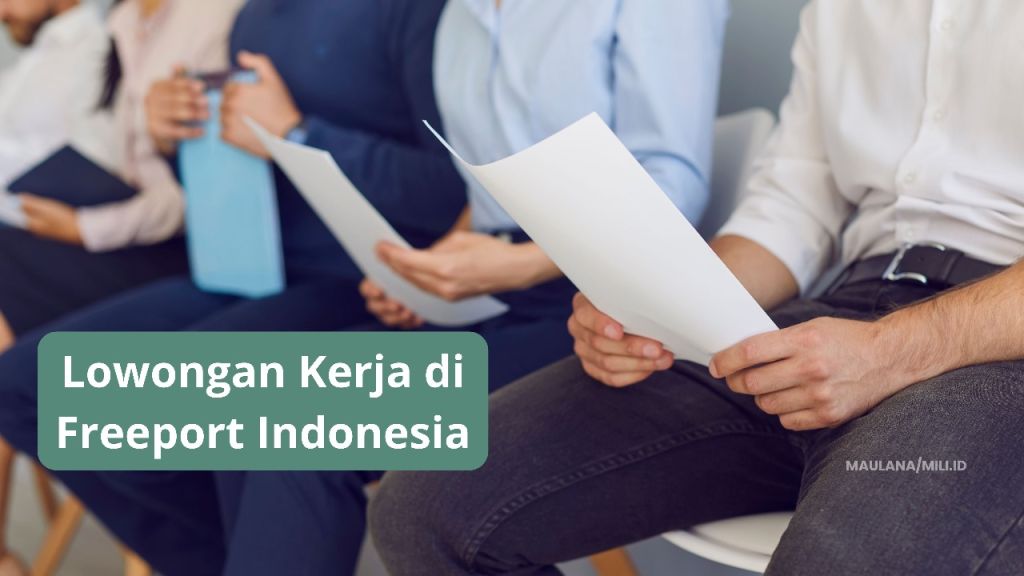 Freeport Indonesia Butuh Lulusan D3-S1, Ayo Segera Daftarkan Diri Anda